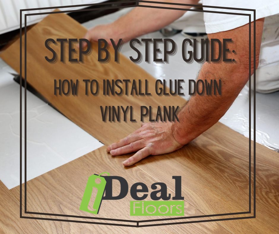Deal Floors Step-by-Step Glue Down Vinyl Plank Installation Guide