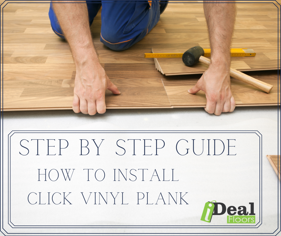 iDeal Floors' Step-by-Step Click-Lock Vinyl Plank Installation Guide